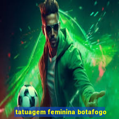 tatuagem feminina botafogo